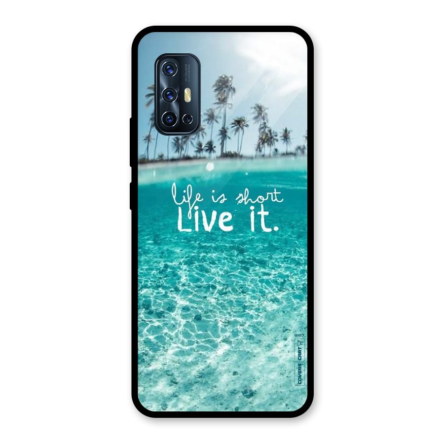 Life Is Short Glass Back Case for Vivo V17