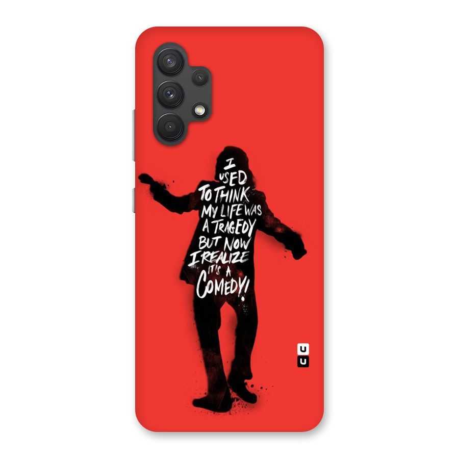 Life Tragedy Comedy Back Case for Galaxy A32