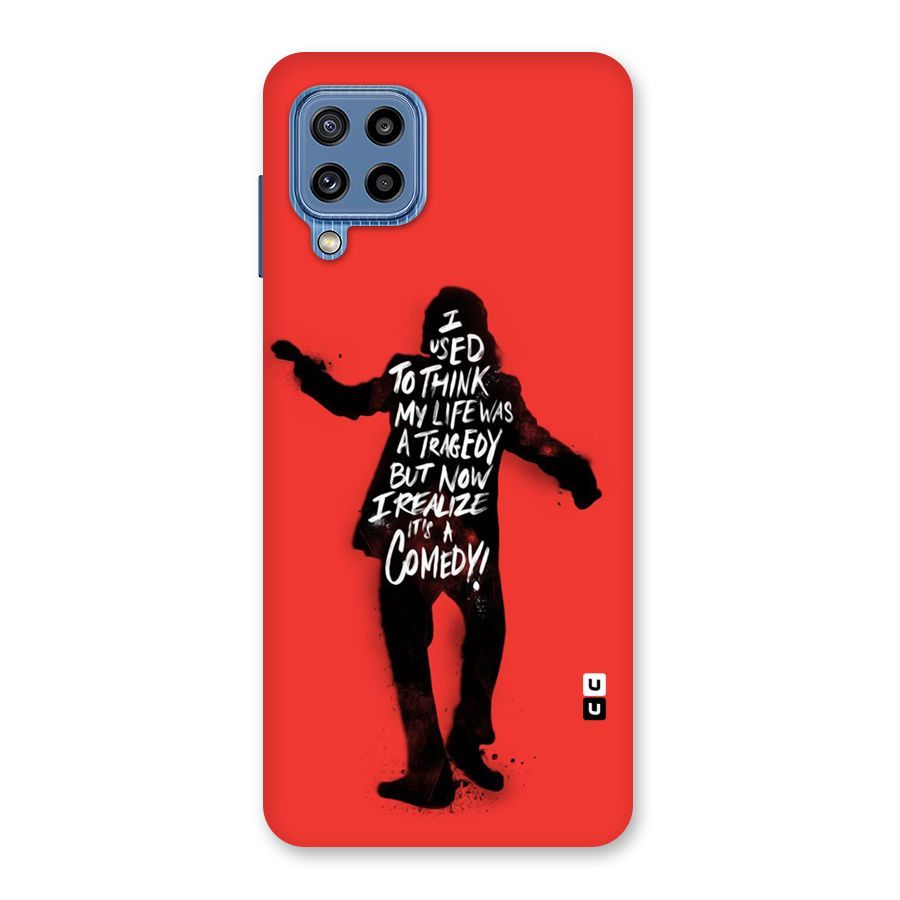 Life Tragedy Comedy Back Case for Galaxy M32