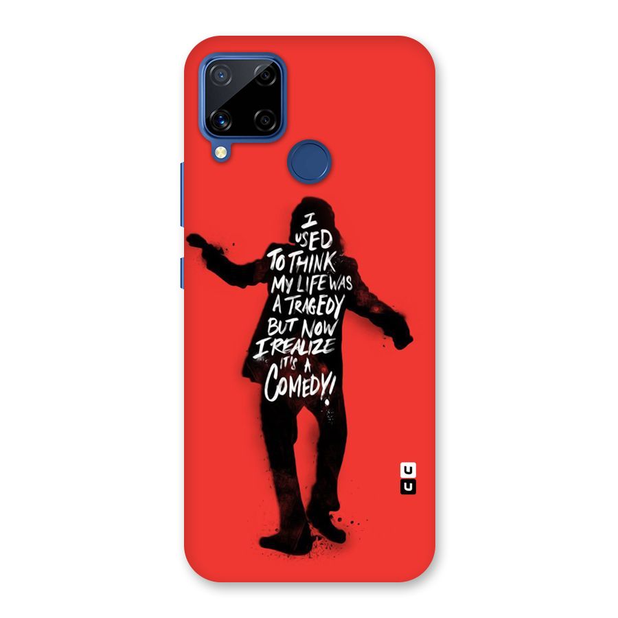 Life Tragedy Comedy Back Case for Realme C15