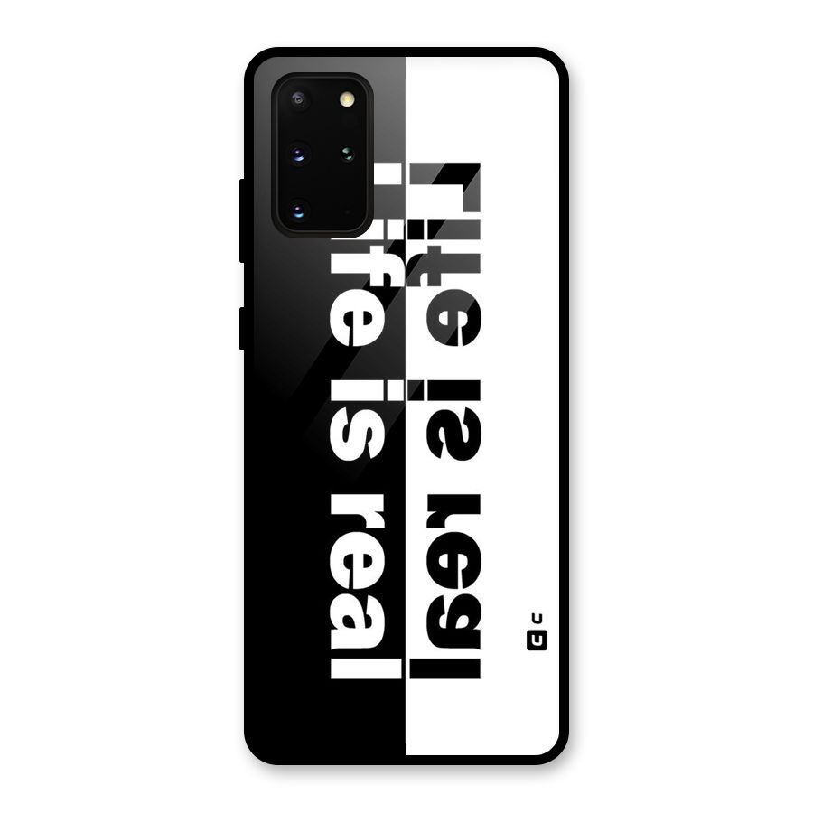 Life is Real Glass Back Case for Galaxy S20 Plus