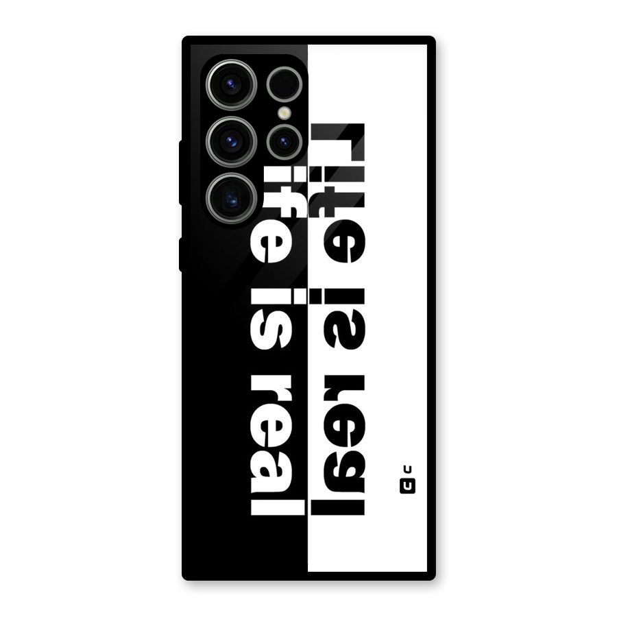Life is Real Glass Back Case for Galaxy S23 Ultra