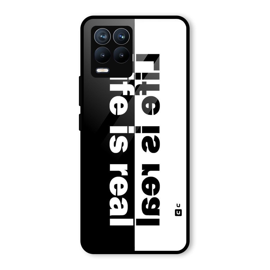 Life is Real Glass Back Case for Realme 8 Pro