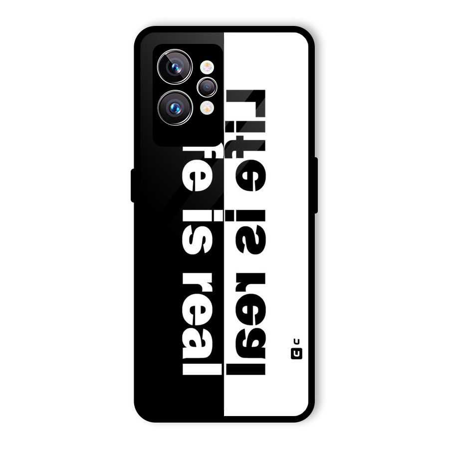 Life is Real Glass Back Case for Realme GT2 Pro