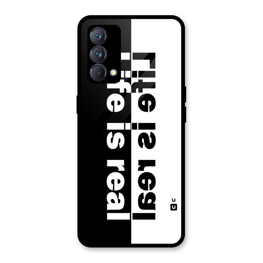 Life is Real Glass Back Case for Realme GT Master Edition