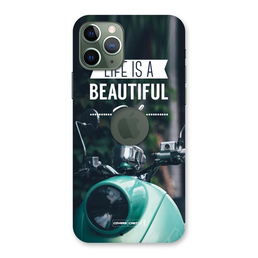 Life is a Beautiful Ride Back Case for iPhone 11 Pro Logo  Cut