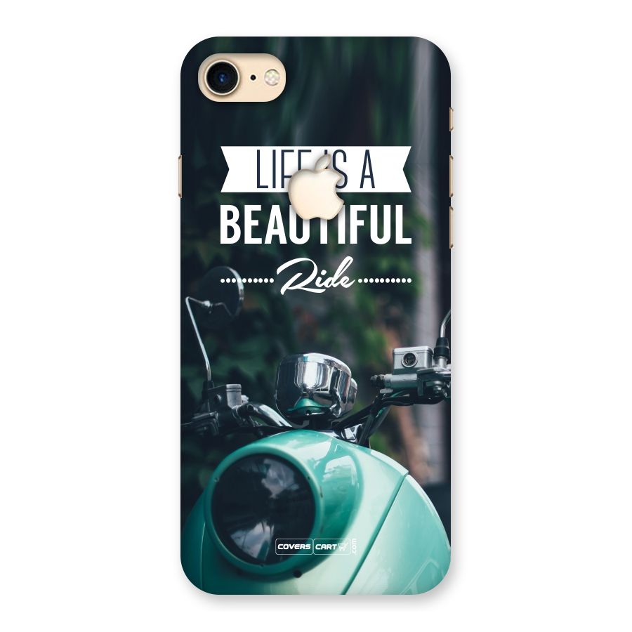 Life is a Beautiful Ride Back Case for iPhone 7 Apple Cut