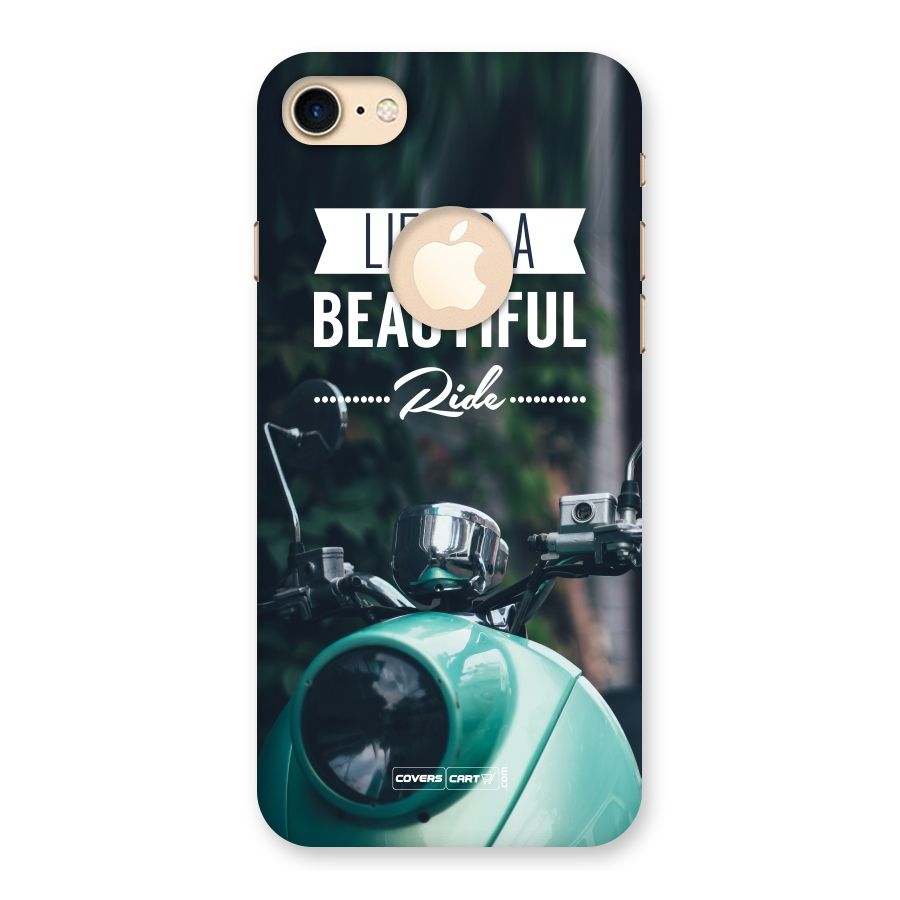 Life is a Beautiful Ride Back Case for iPhone 8 Logo Cut