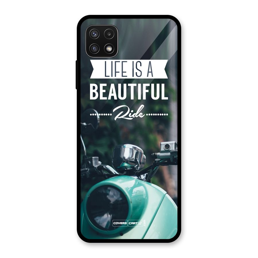 Life is a Beautiful Ride Glass Back Case for Galaxy A22 5G