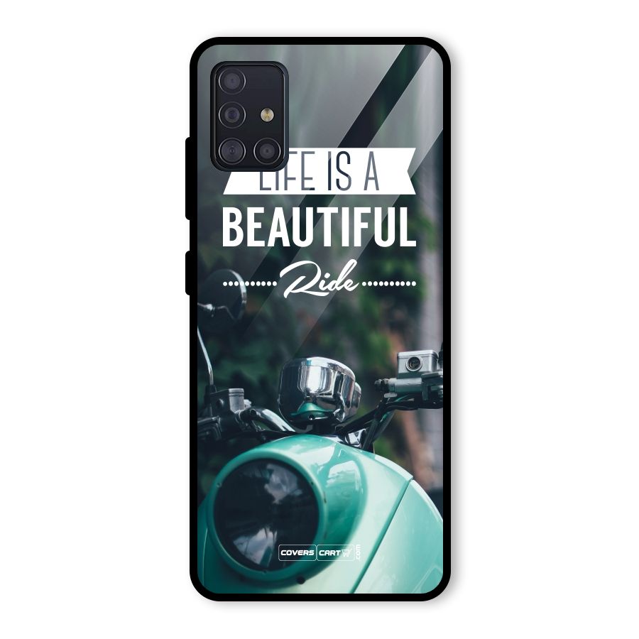 Life is a Beautiful Ride Glass Back Case for Galaxy A51