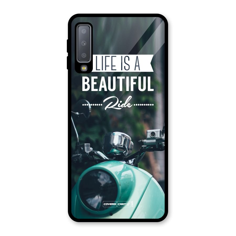 Life is a Beautiful Ride Glass Back Case for Galaxy A7 (2018)