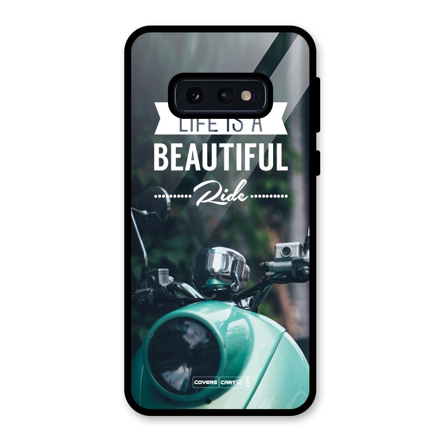 Life is a Beautiful Ride Glass Back Case for Galaxy S10e