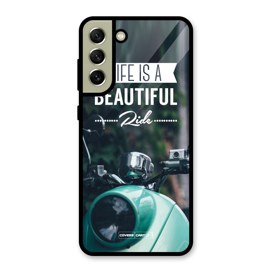 Life is a Beautiful Ride Glass Back Case for Galaxy S21 FE 5G