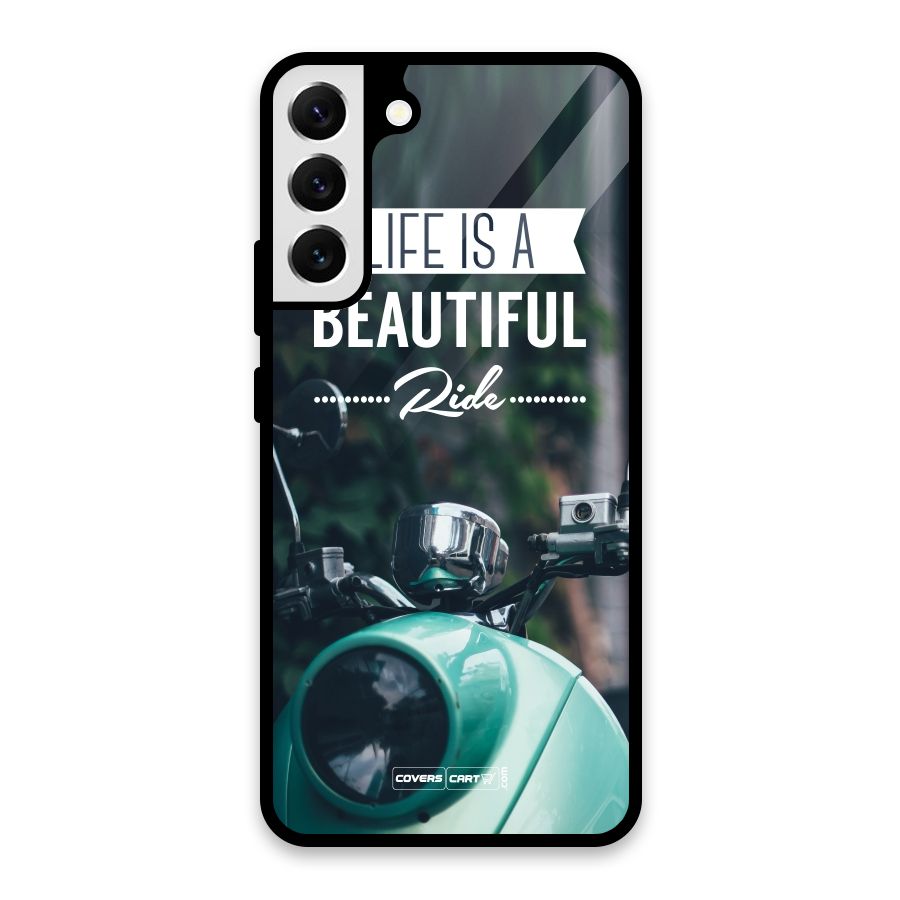 Life is a Beautiful Ride Glass Back Case for Galaxy S22 Plus 5G