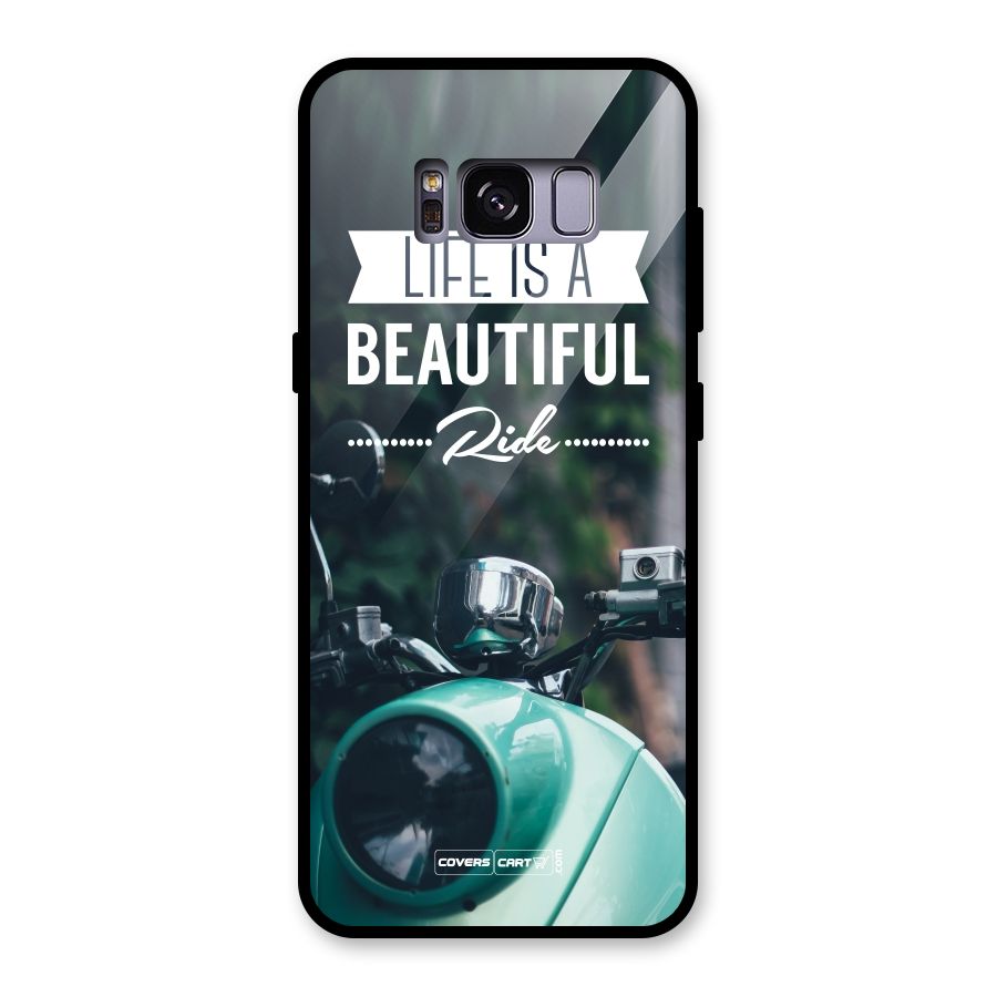 Life is a Beautiful Ride Glass Back Case for Galaxy S8
