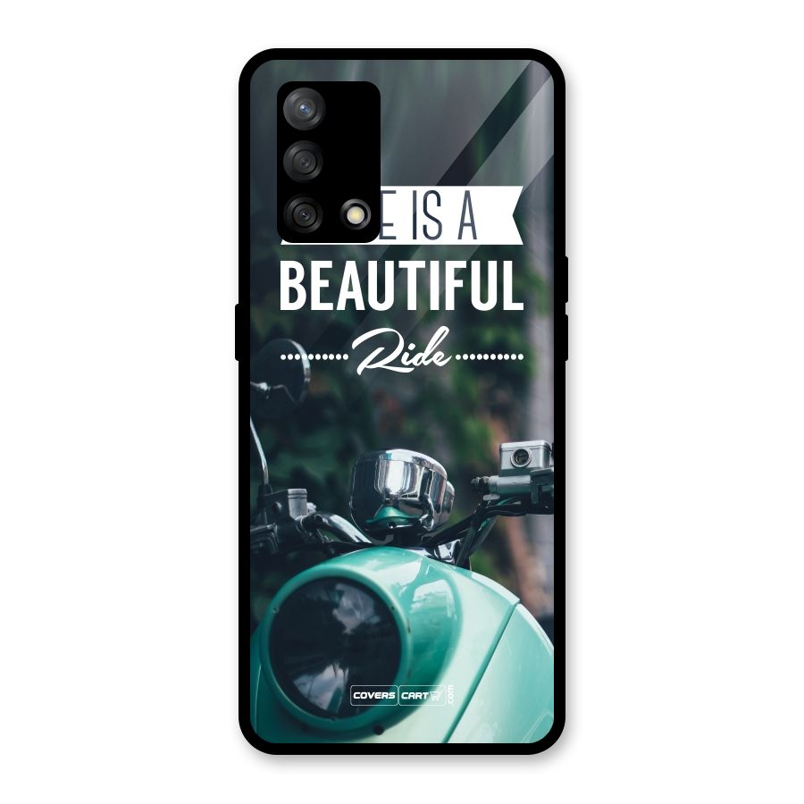 Life is a Beautiful Ride Glass Back Case for Oppo F19
