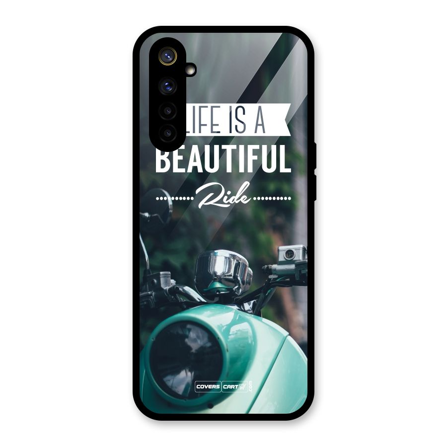Life is a Beautiful Ride Glass Back Case for Realme 6
