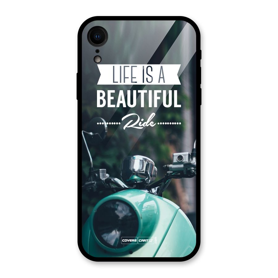 Life is a Beautiful Ride Glass Back Case for XR