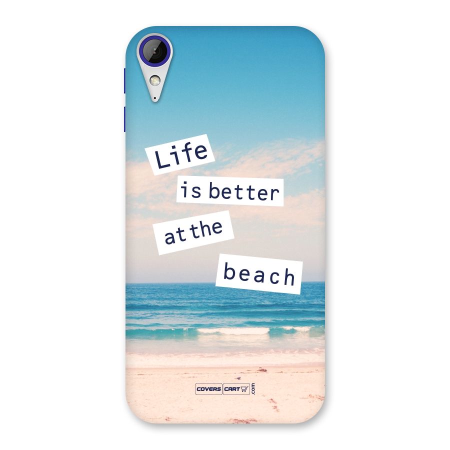 Life is better at the Beach Back Case for Desire 830