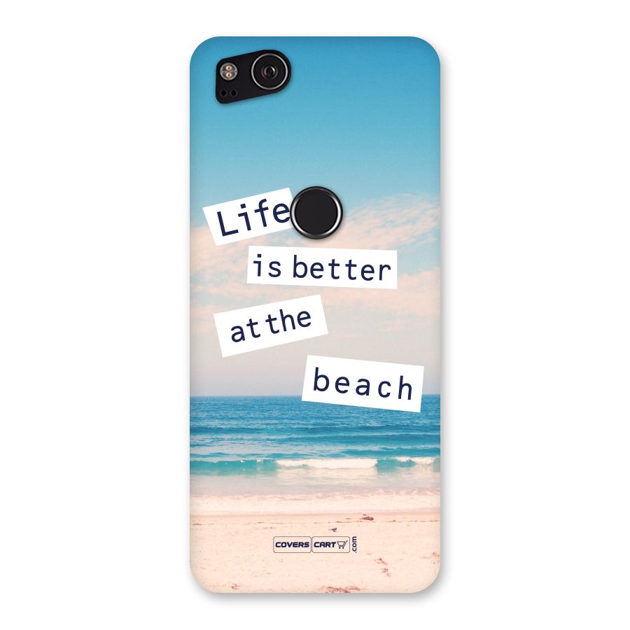 Life is better at the Beach Back Case for Google Pixel 2