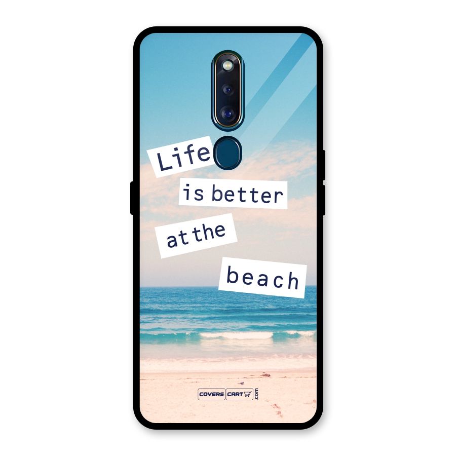 Life is better at the Beach Glass Back Case for Oppo F11 Pro
