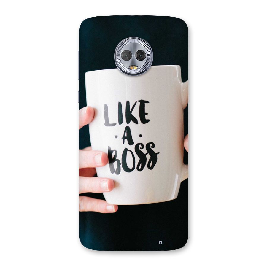 Like a Boss Back Case for Moto G6 Plus