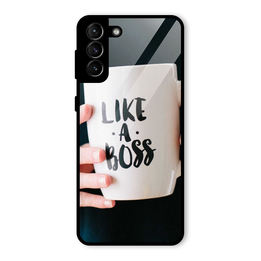 Like a Boss Glass Back Case for Galaxy S21 Plus