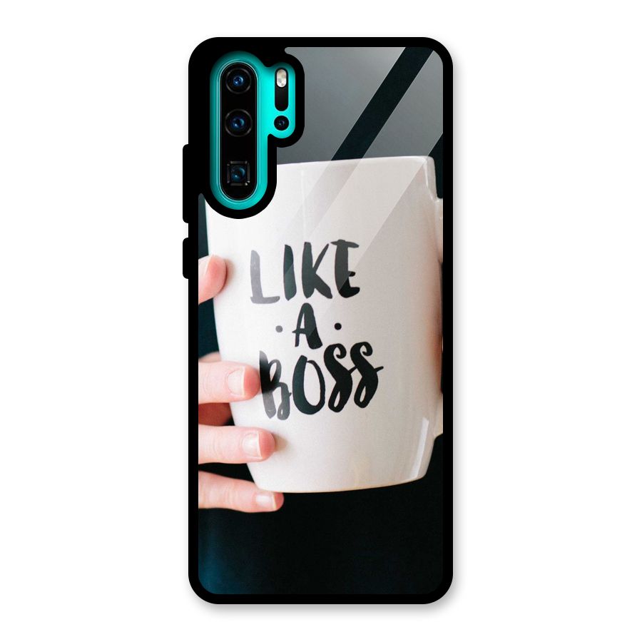 Like a Boss Glass Back Case for Huawei P30 Pro