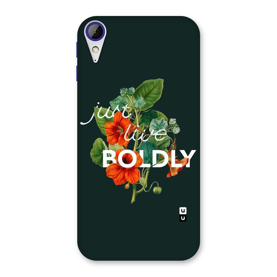 Live Boldly Back Case for Desire 830