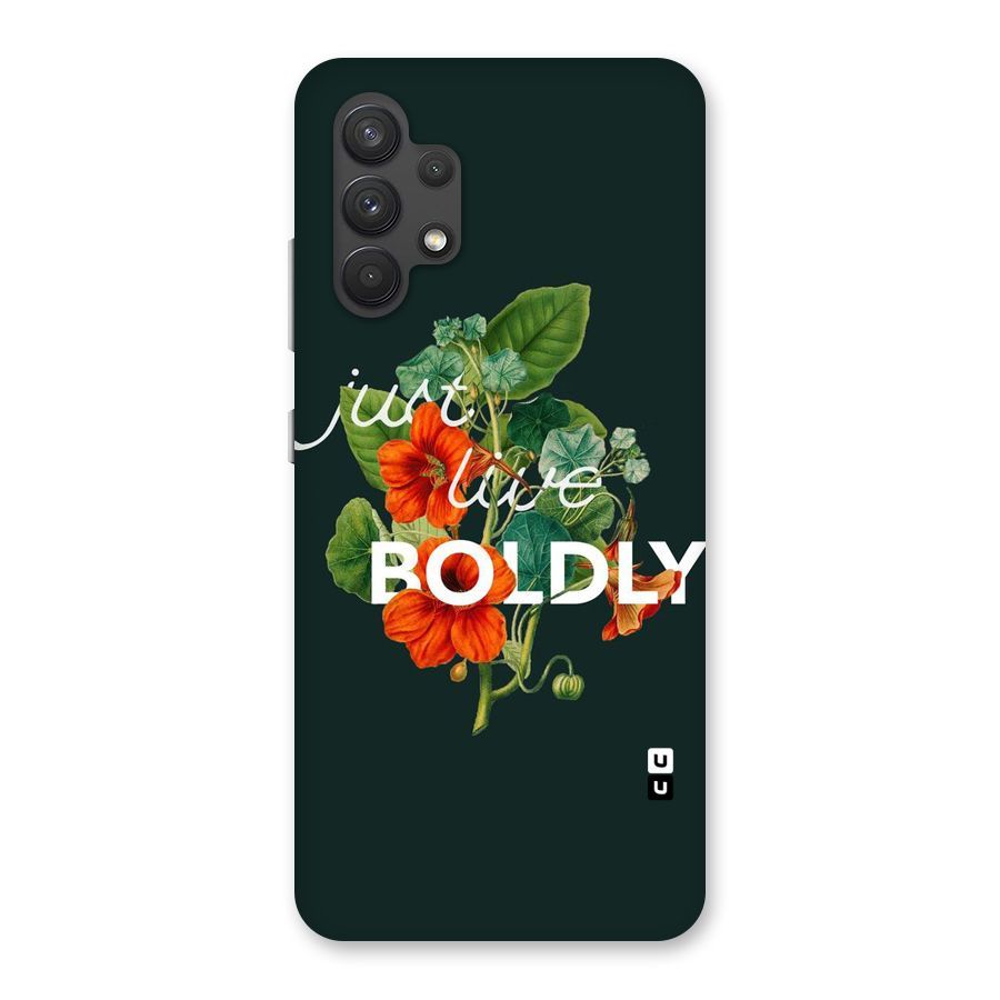 Live Boldly Back Case for Galaxy A32