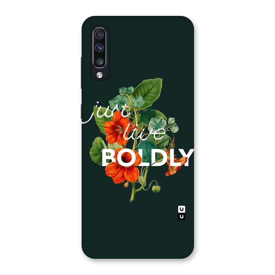 Live Boldly Back Case for Galaxy A70s