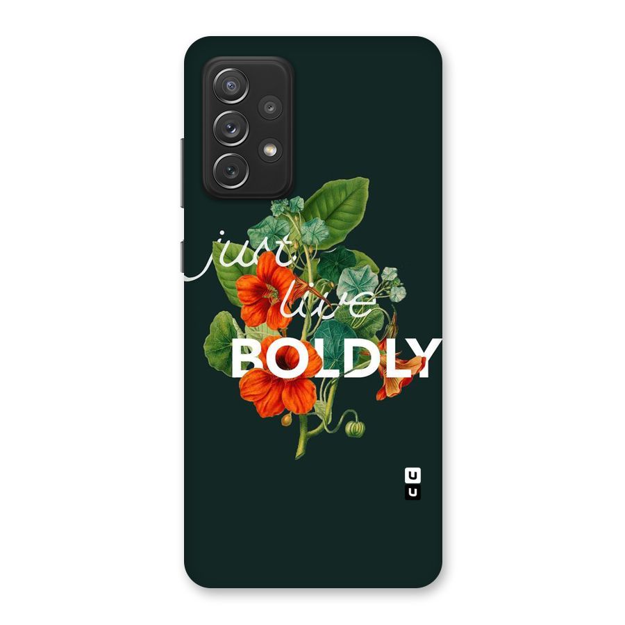 Live Boldly Back Case for Galaxy A72