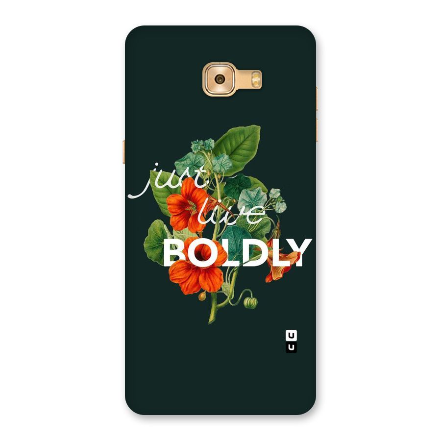 Live Boldly Back Case for Galaxy C9 Pro