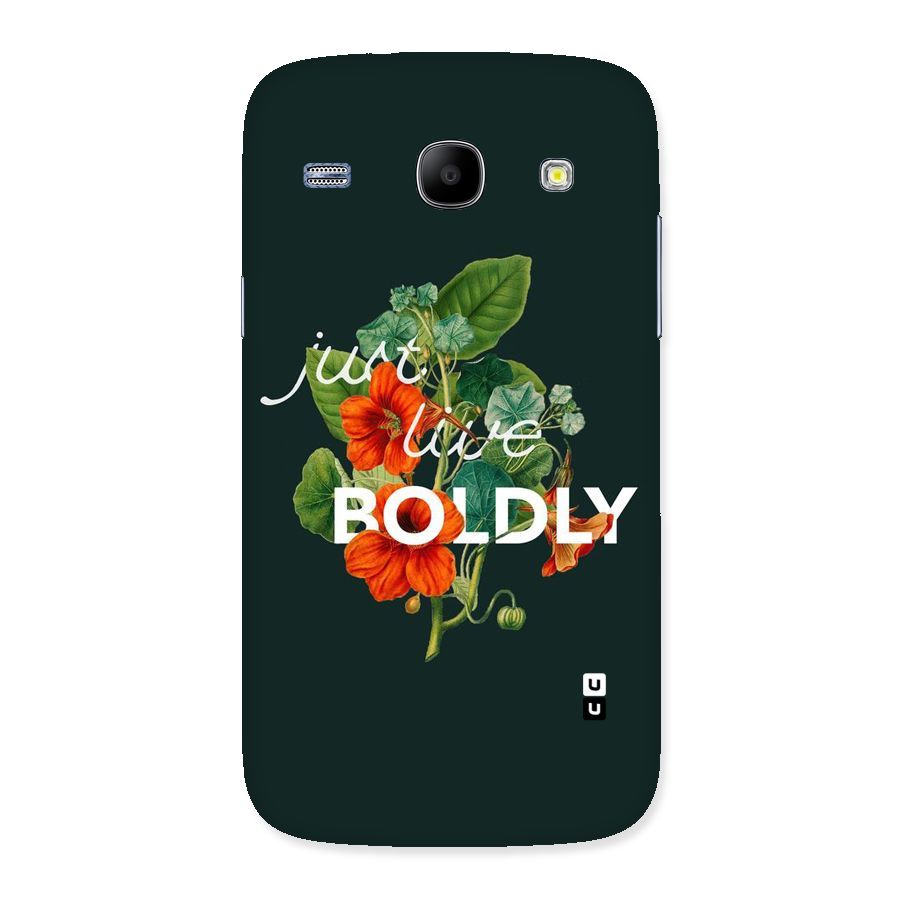 Live Boldly Back Case for Galaxy Core
