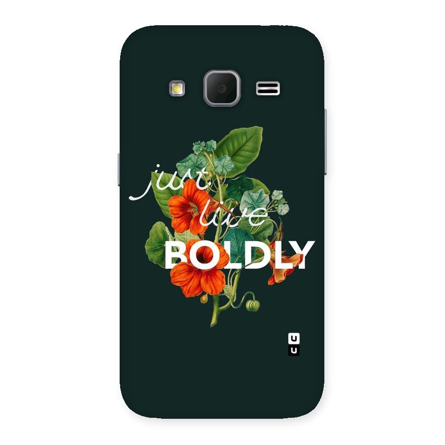 Live Boldly Back Case for Galaxy Core Prime