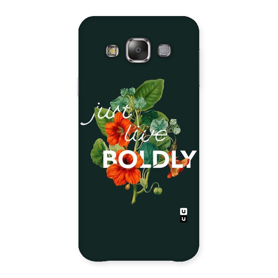 Live Boldly Back Case for Galaxy E7