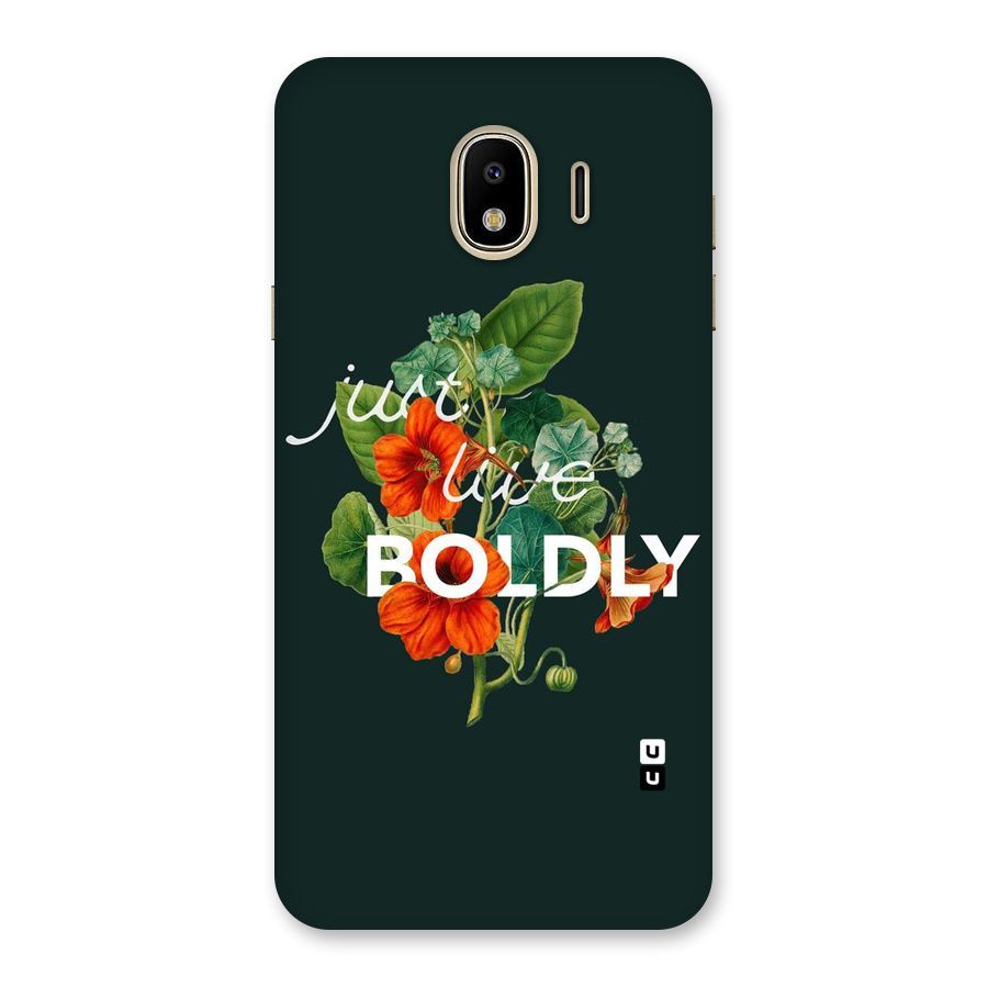 Live Boldly Back Case for Galaxy J4