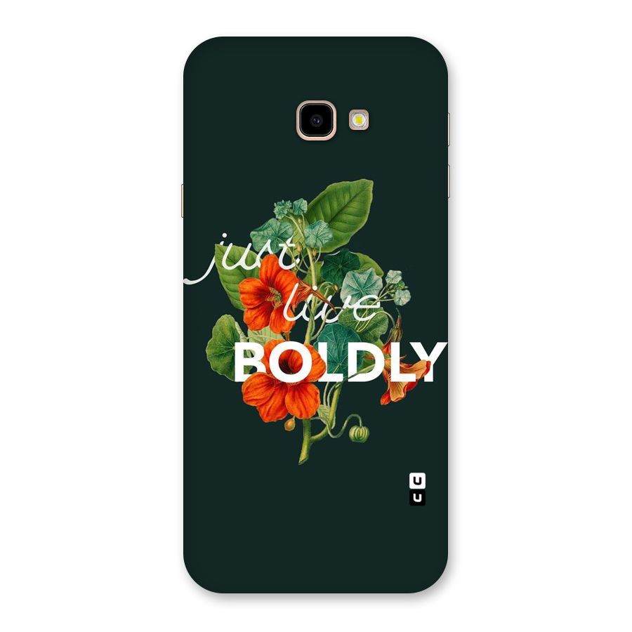 Live Boldly Back Case for Galaxy J4 Plus