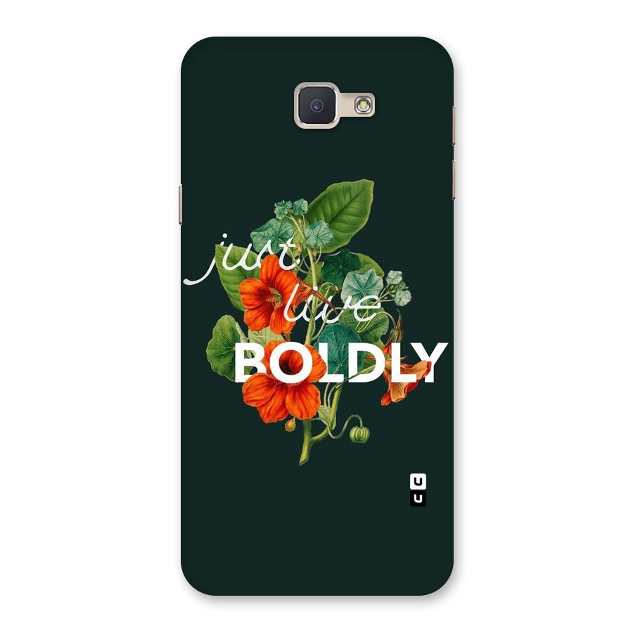 Live Boldly Back Case for Galaxy J5 Prime