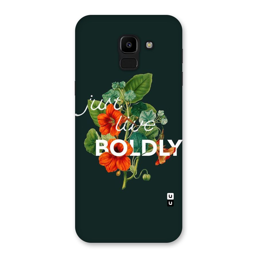Live Boldly Back Case for Galaxy J6