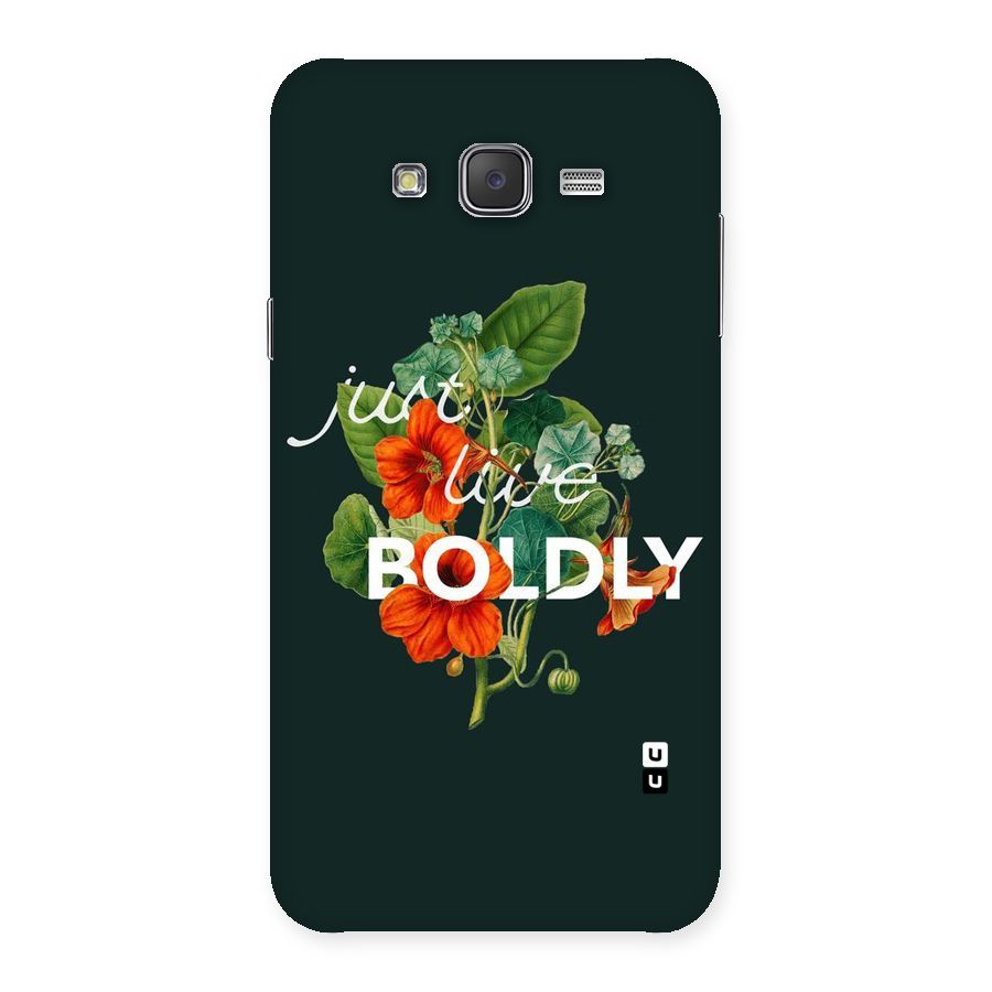 Live Boldly Back Case for Galaxy J7
