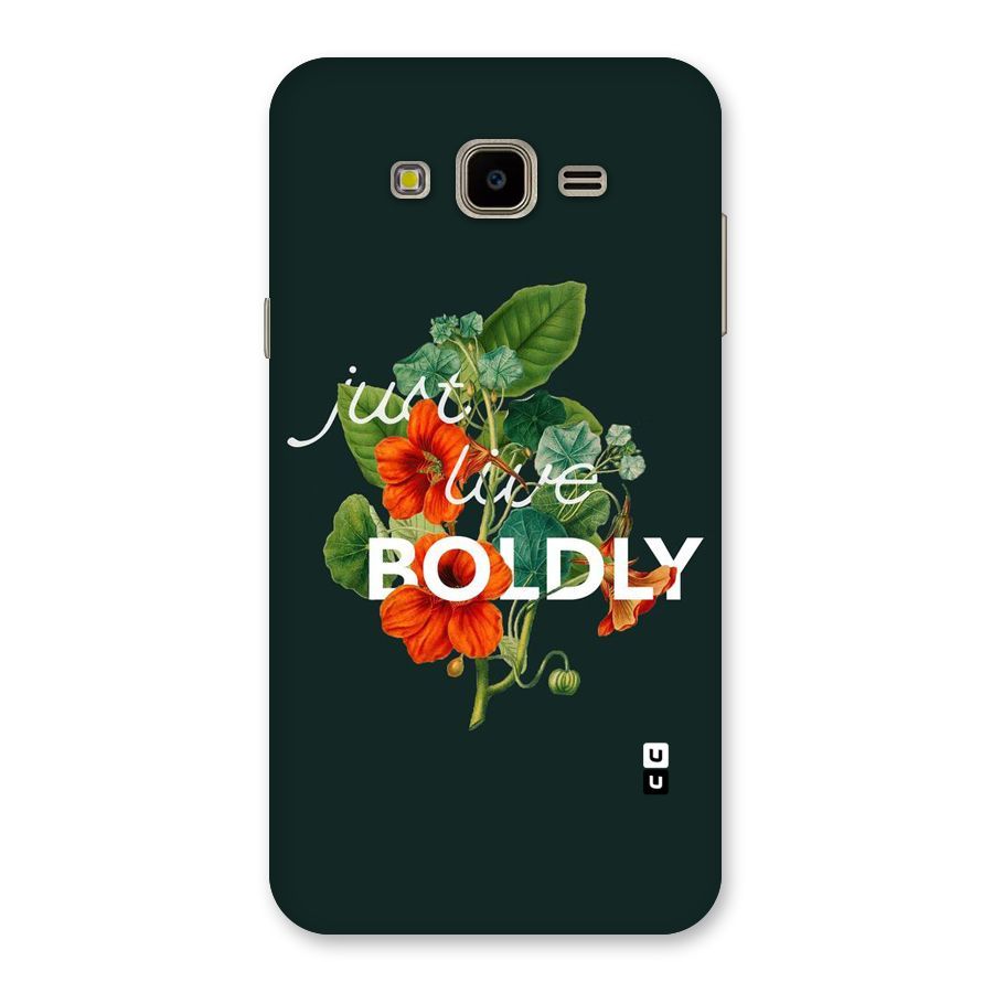 Live Boldly Back Case for Galaxy J7 Nxt