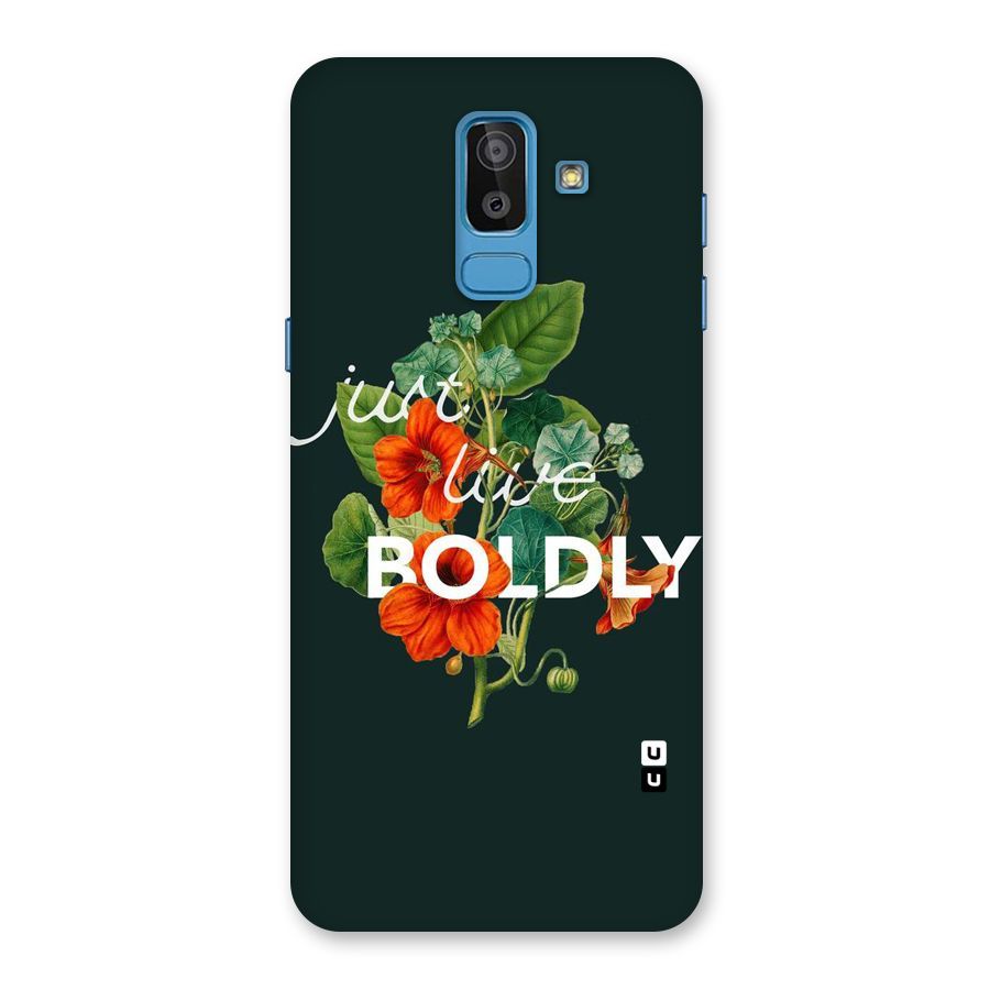 Live Boldly Back Case for Galaxy J8