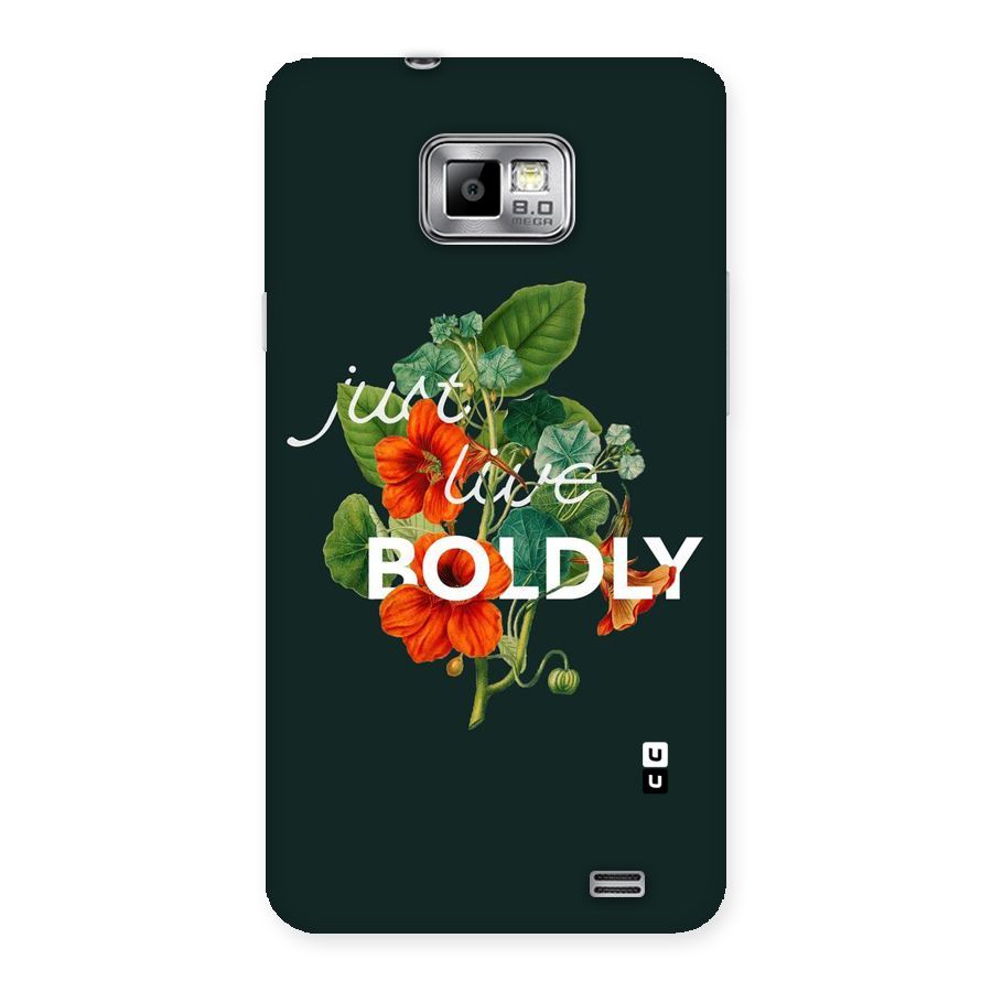 Live Boldly Back Case for Galaxy S2