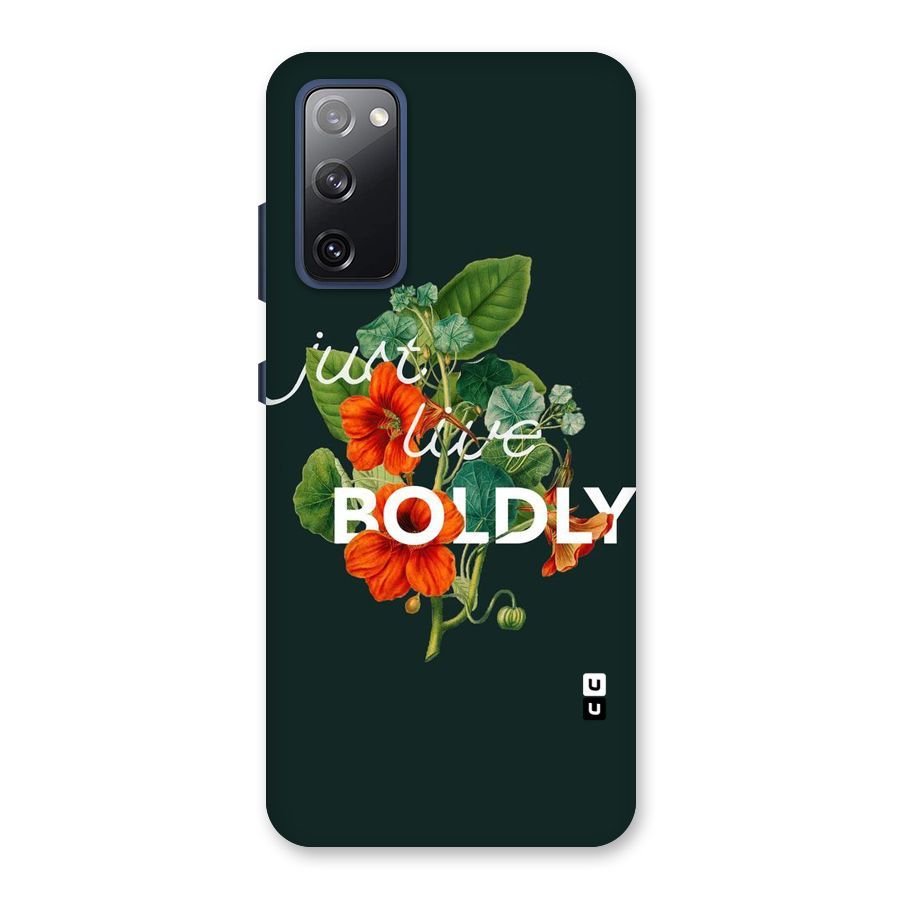 Live Boldly Back Case for Galaxy S20 FE
