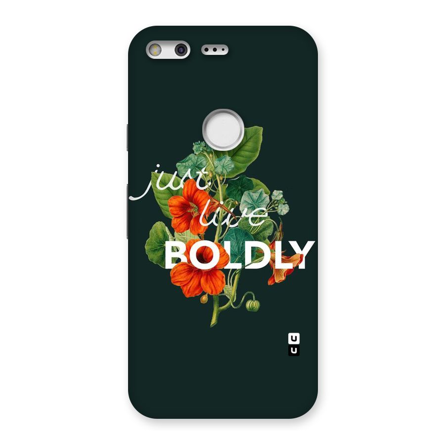 Live Boldly Back Case for Google Pixel