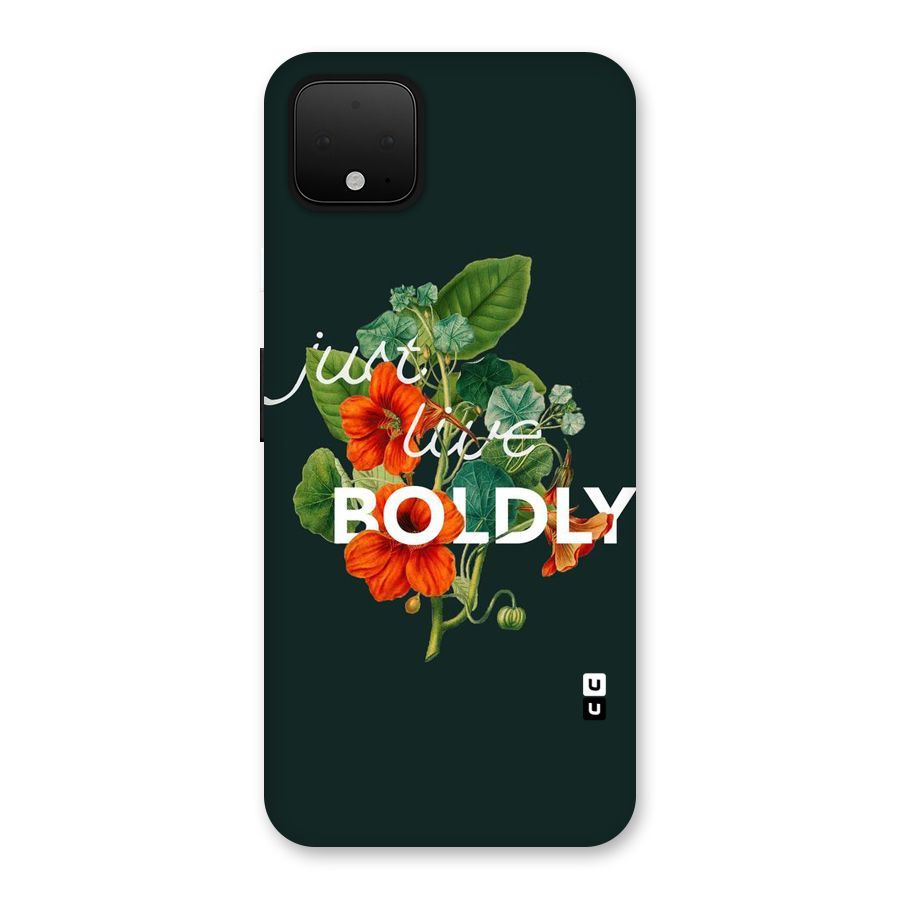 Live Boldly Back Case for Google Pixel 4 XL
