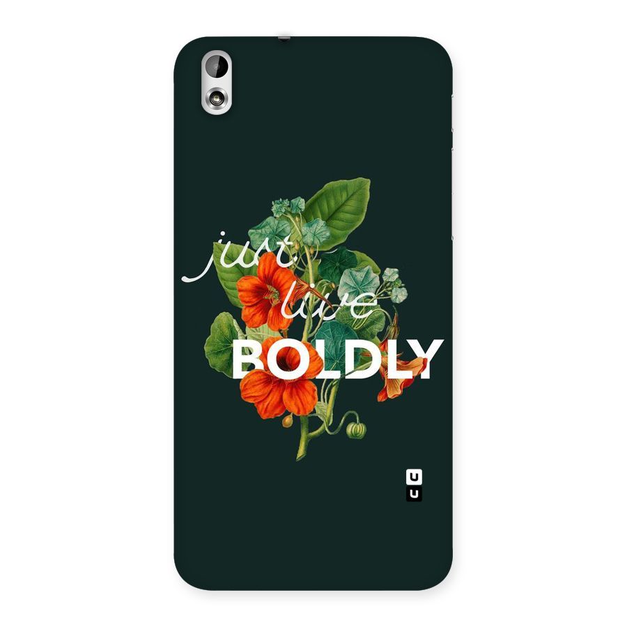 Live Boldly Back Case for HTC Desire 816g