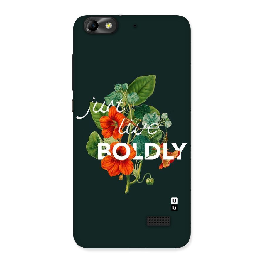 Live Boldly Back Case for Honor 4C