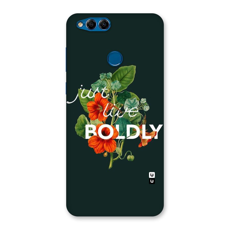 Live Boldly Back Case for Honor 7X